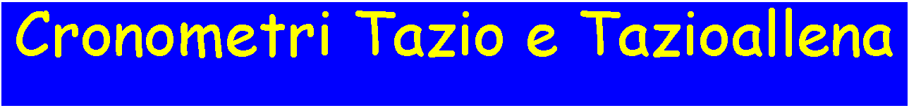 Casella di testo: Cronometri Tazio e Tazioallena